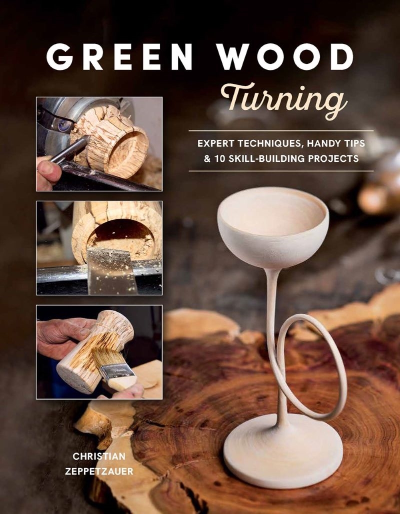 Green Wood Turning: Expert Techniques, Handy Tips, and 10 Skill-Building Projects/Product Detail/House and Home Design