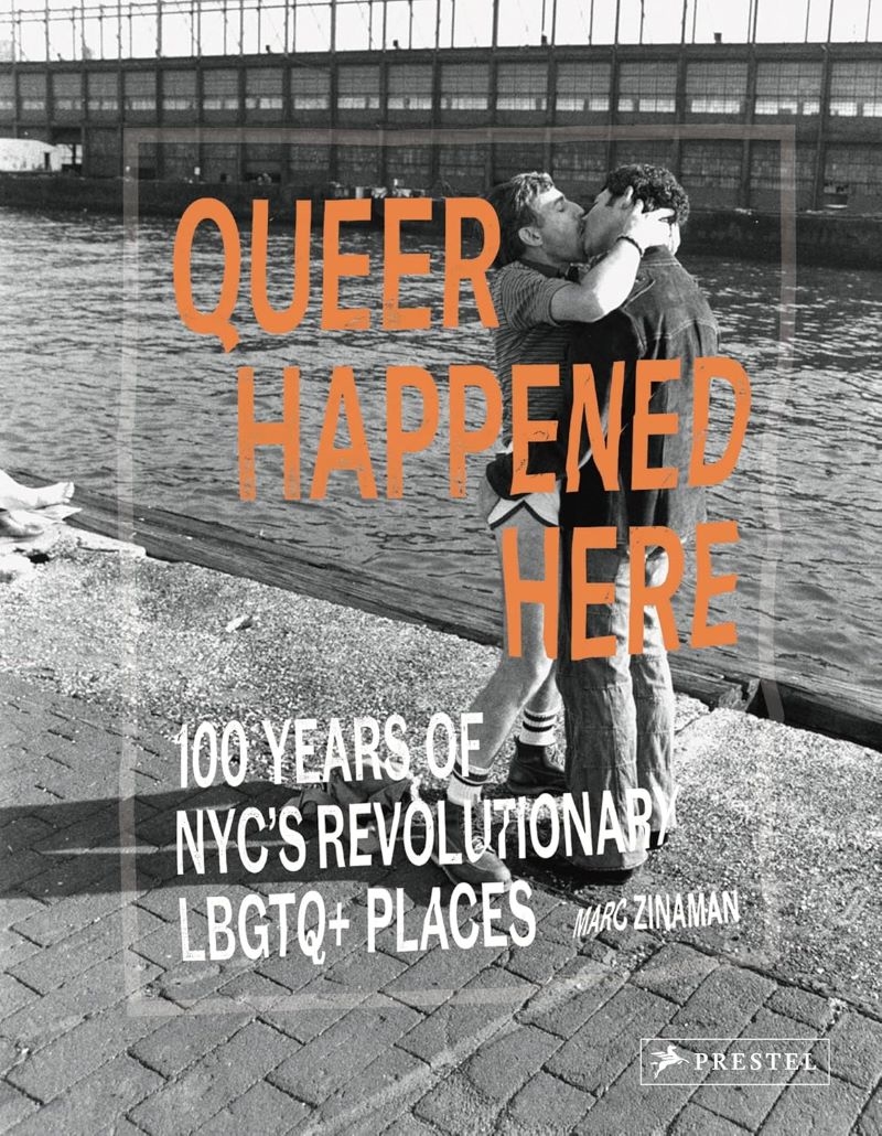 Queer Happened Here: 100 Years of NYC's Revolutionary LGBTQ+ Places/Product Detail/Society & Culture