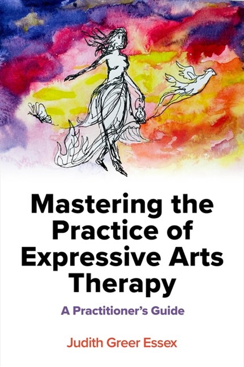 Mastering the Practice of Expressive Arts Therapy/Product Detail/Healthcare