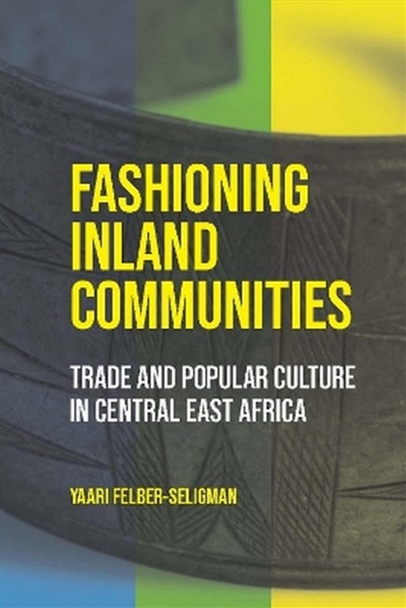 Fashioning Inland Communities/Product Detail/History