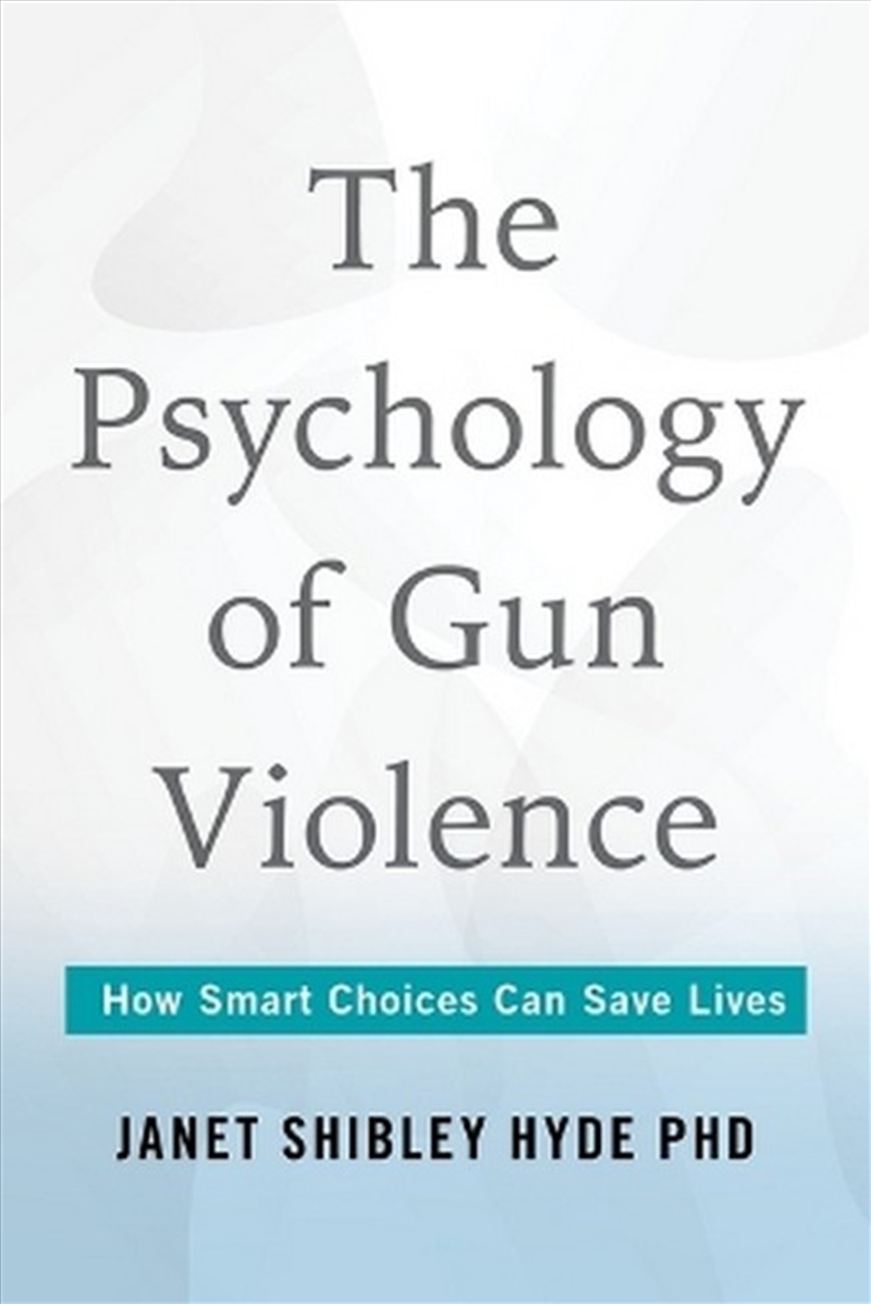 The Psychology of Gun Violence/Product Detail/Politics & Government
