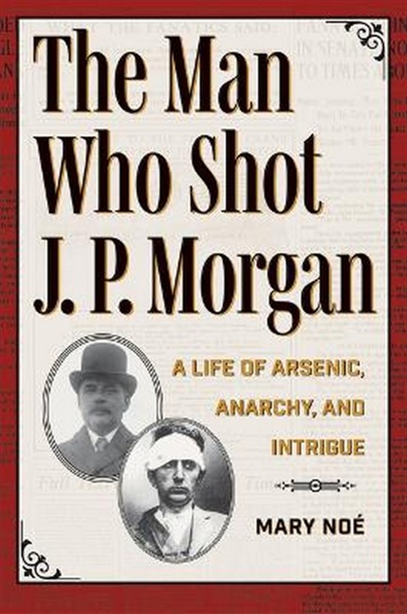 The Man Who Shot J. P. Morgan/Product Detail/True Crime