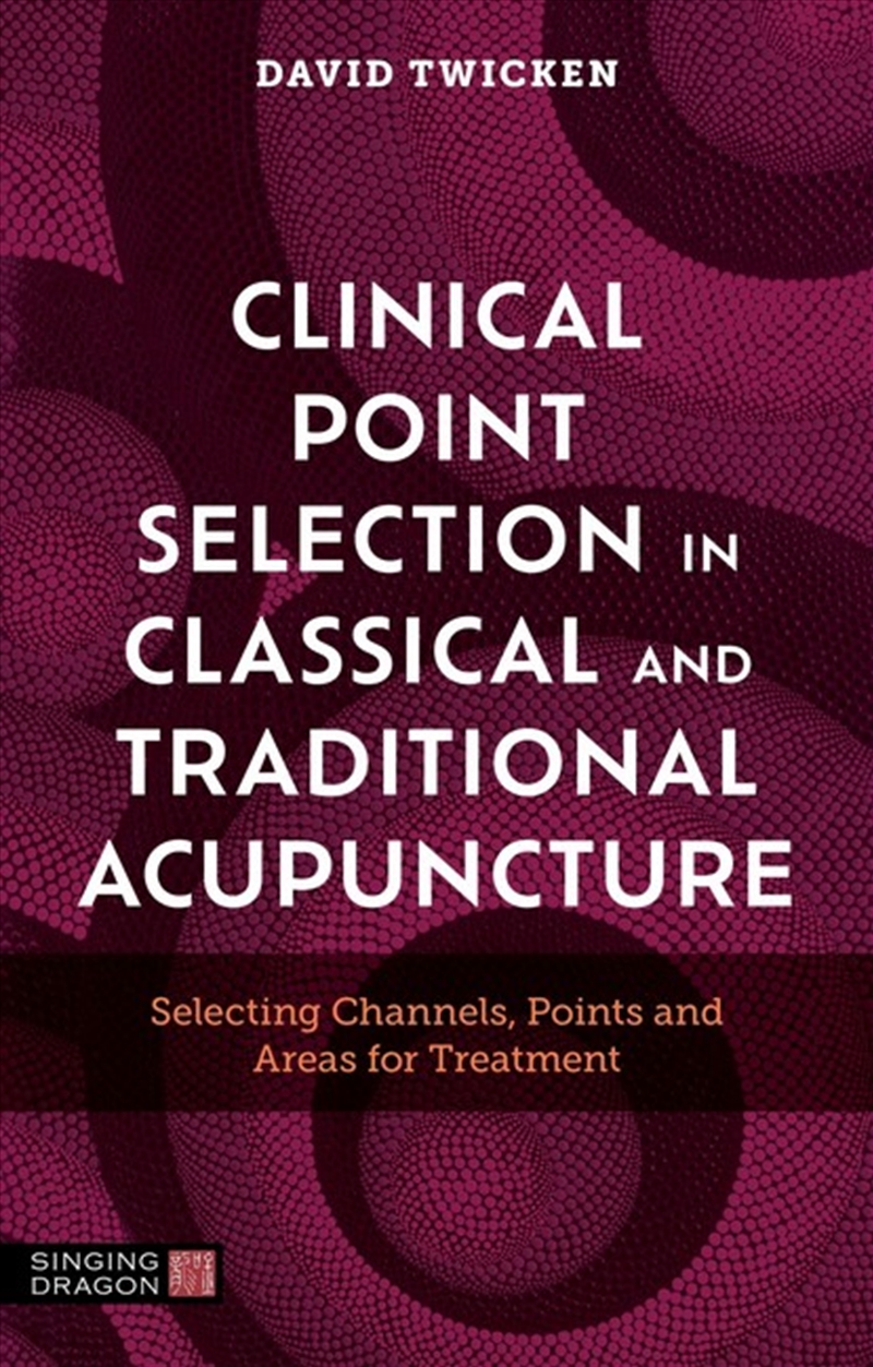 Clinical Point Selection in Classical and Traditional Acupuncture/Product Detail/Healthcare
