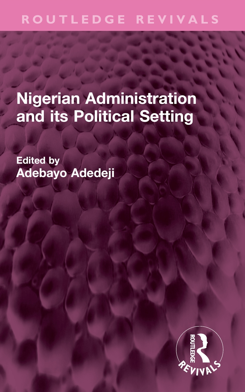 Nigerian Administration And Its Political Setting/Product Detail/Politics & Government