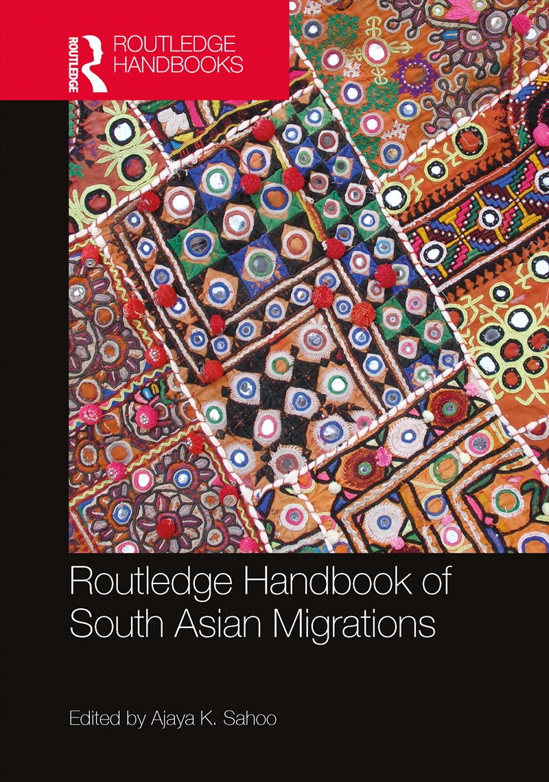 Routledge Handbook Of South Asian Migrations/Product Detail/Reference & Encylopaedias