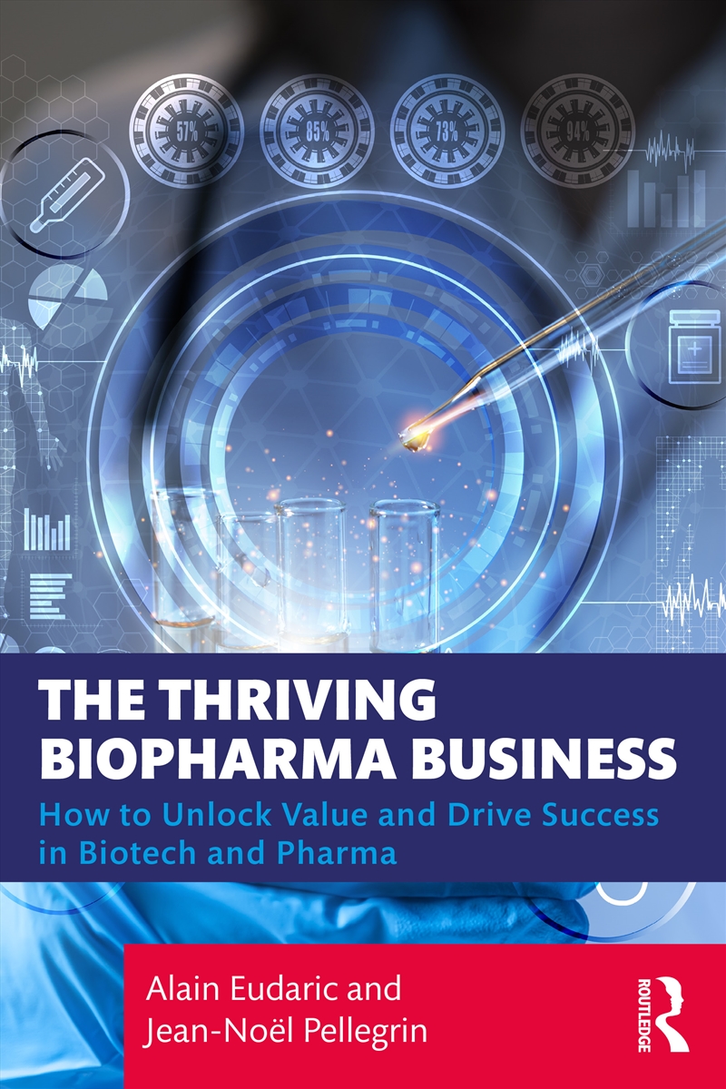 Thriving Biopharma Business How To Unlock Value And Drive Success In Biotech And Pharma/Product Detail/Business Leadership & Management