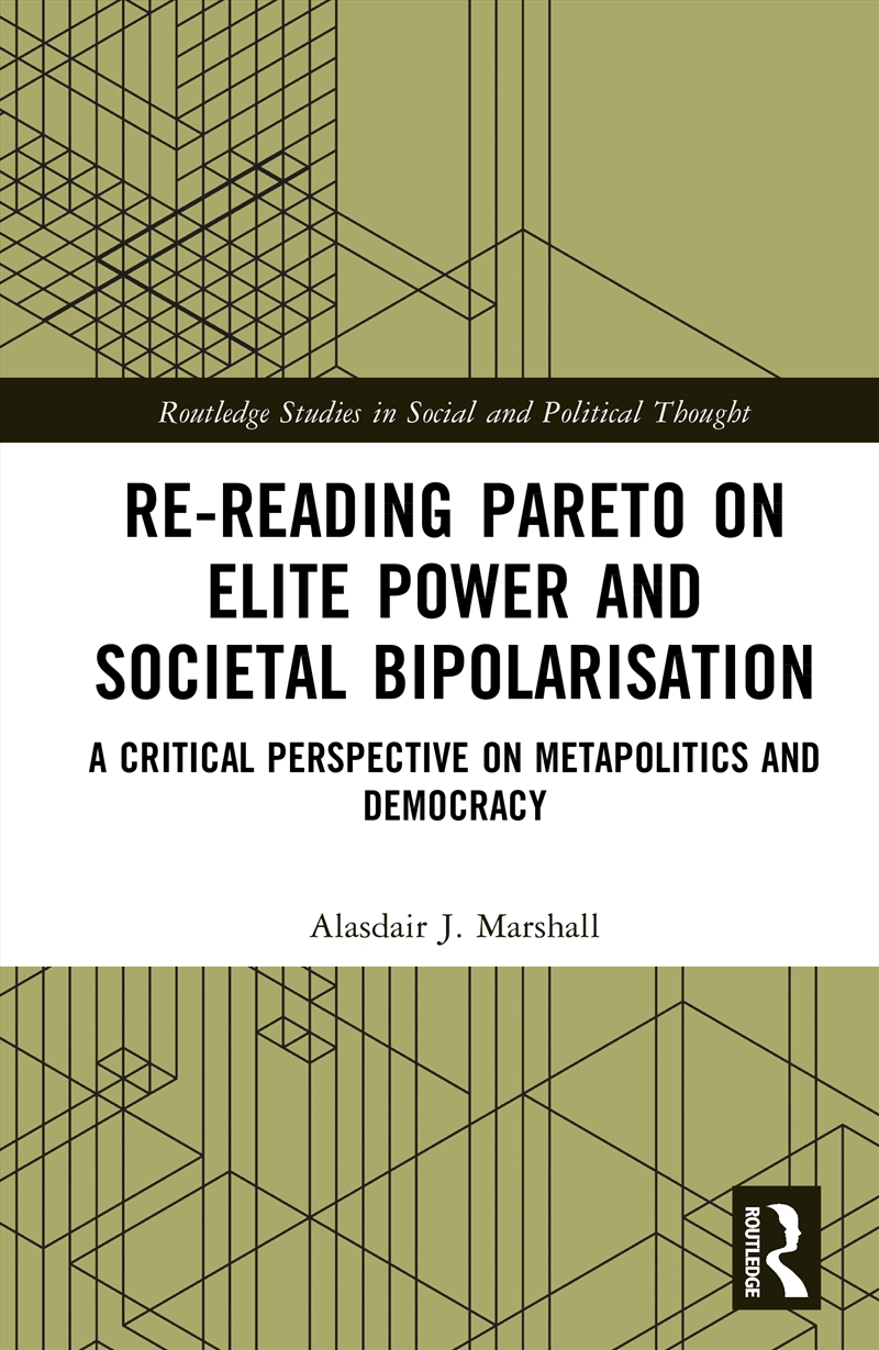Re-Reading Pareto On Elite Power And Societal Bipolarisation A Critical Perspective On Metapolitics/Product Detail/Politics & Government