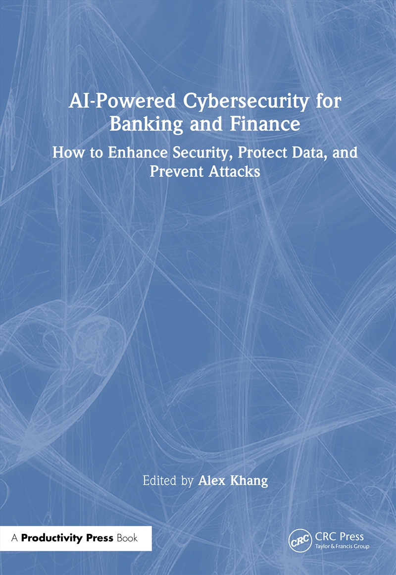 Ai-Powered Cybersecurity For Banking And Finance How To Enhance Security, Protect Data, And Prevent/Product Detail/Reading