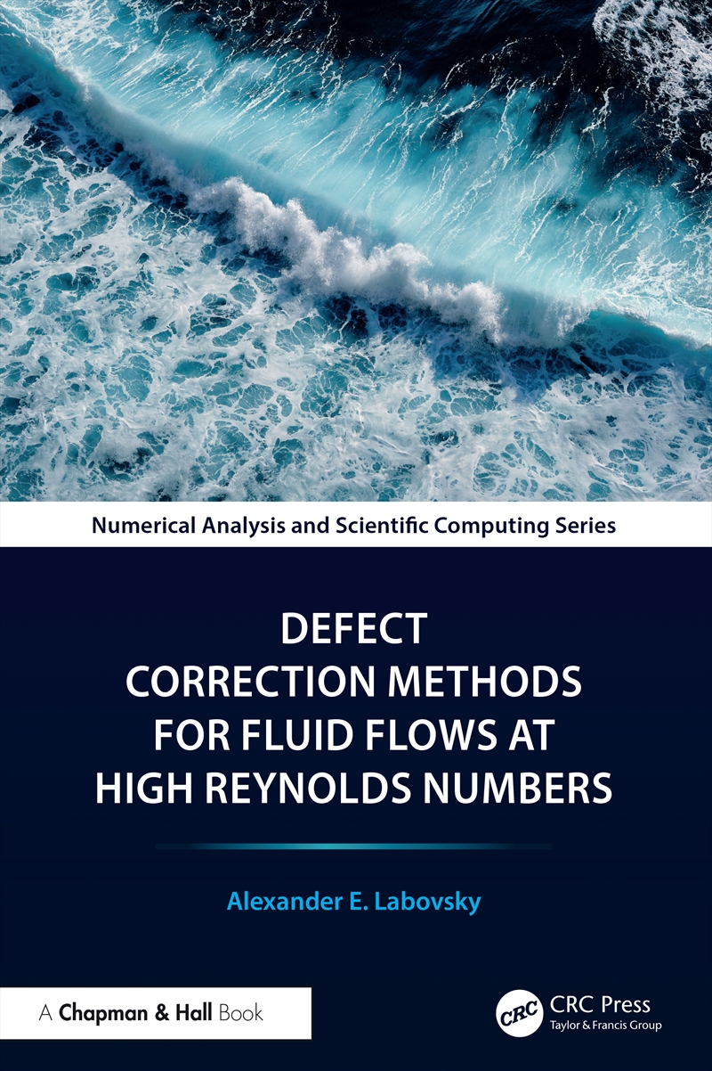 Defect Correction Methods For Fluid Flows At High Reynolds Numbers/Product Detail/Maths