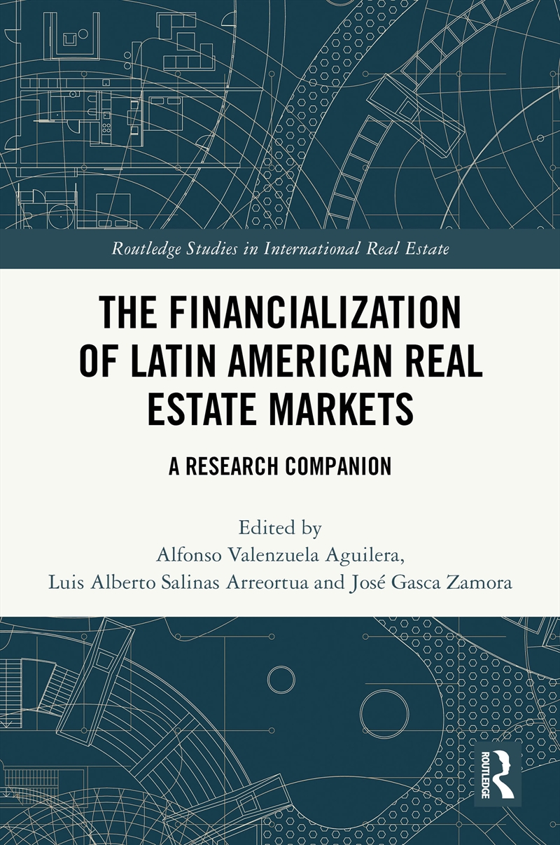 Financialization Of Latin American Real Estate Markets A Research Companion/Product Detail/Business Leadership & Management
