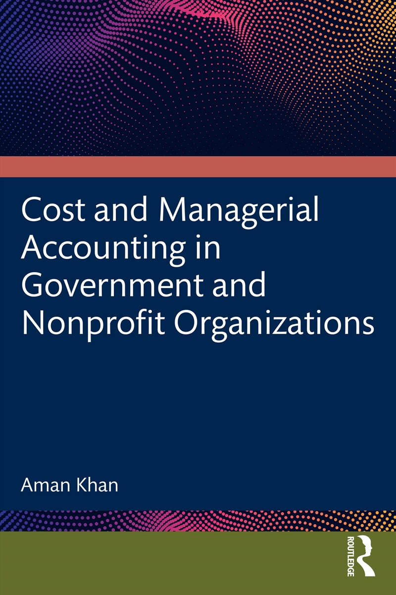Cost And Managerial Accounting In Government And Nonprofit Organizations/Product Detail/Politics & Government
