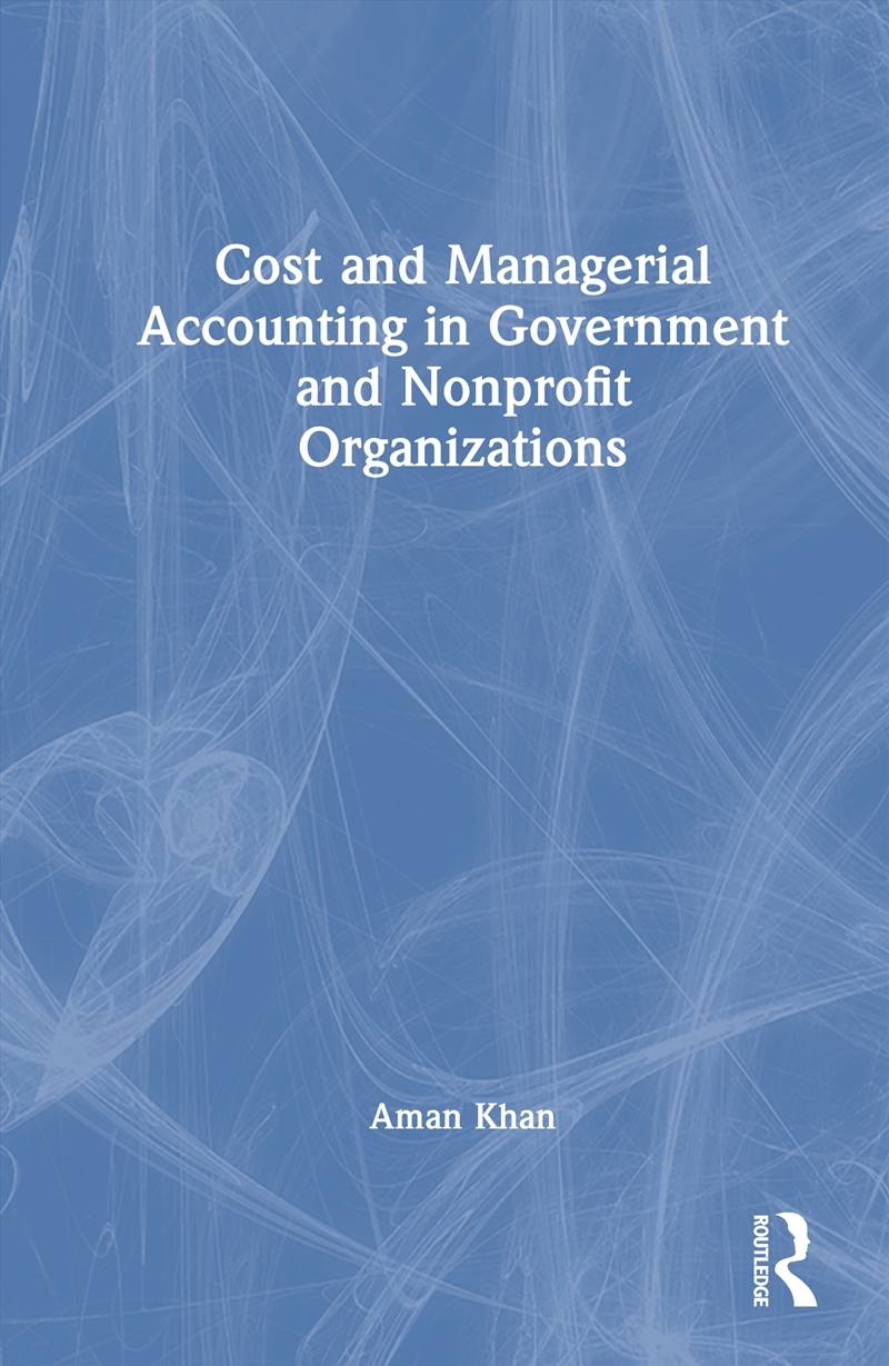 Cost And Managerial Accounting In Government And Nonprofit Organizations/Product Detail/Politics & Government