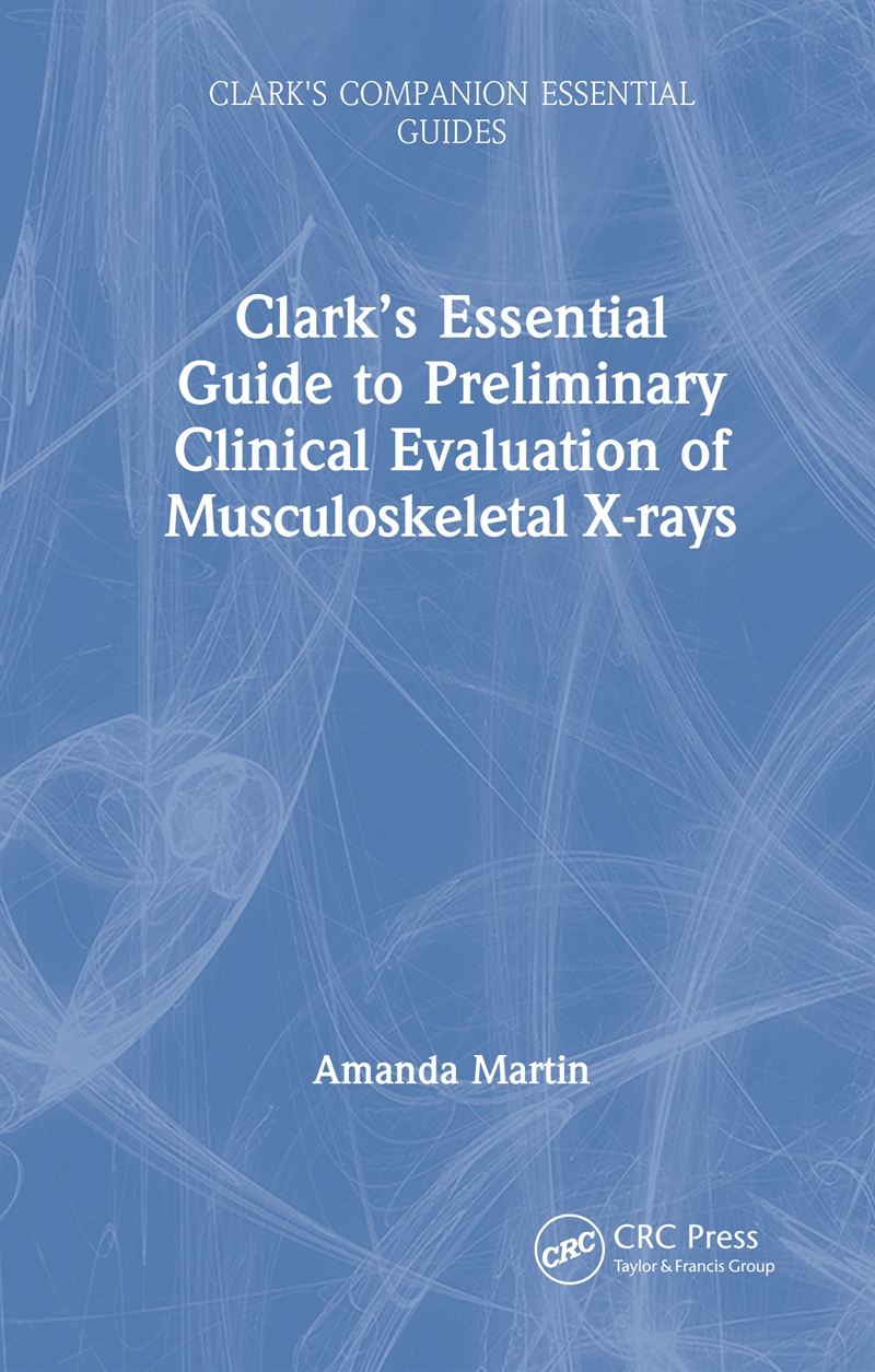 Clark’S Essential Guide To Preliminary Clinical Evaluation Of Musculoskeletal X-Rays/Product Detail/Healthcare