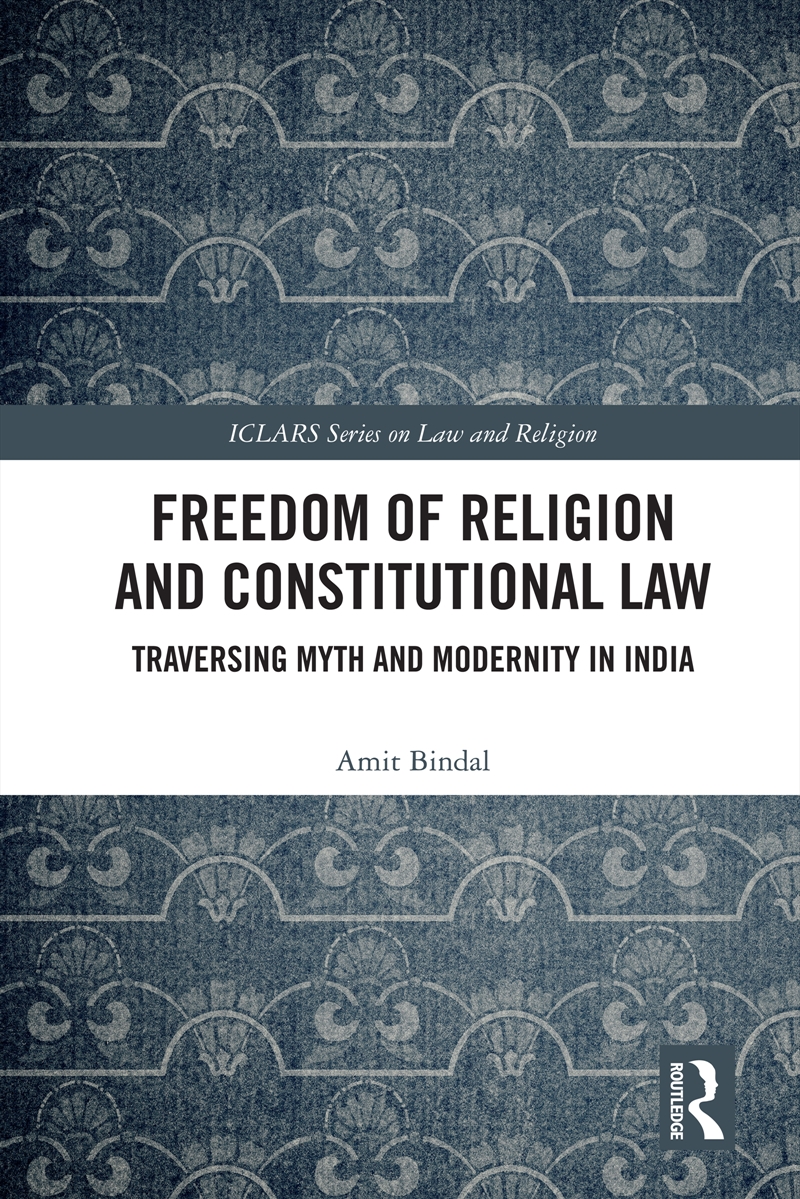 Freedom Of Religion And Constitutional Law Traversing Myth And Modernity In India/Product Detail/Law