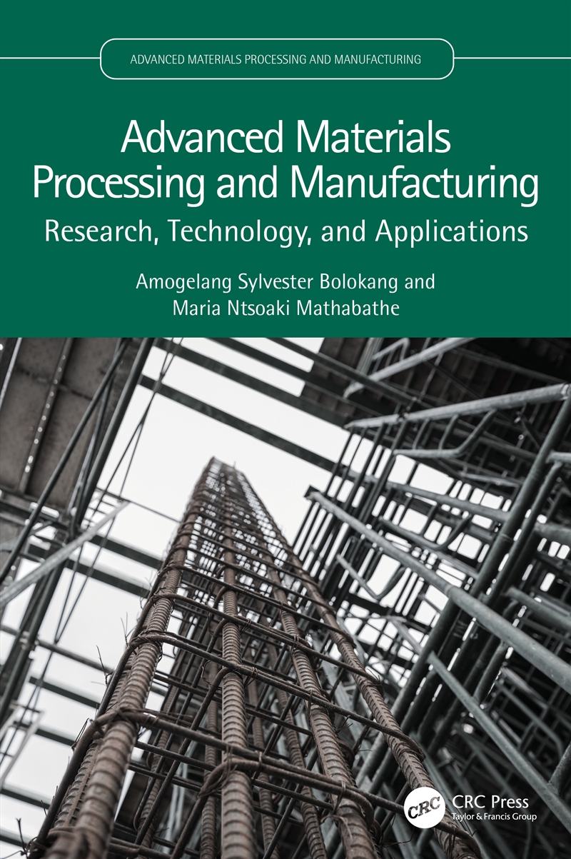 Advanced Materials Processing And Manufacturing Research, Technology, And Applications/Product Detail/Technology & Engineering