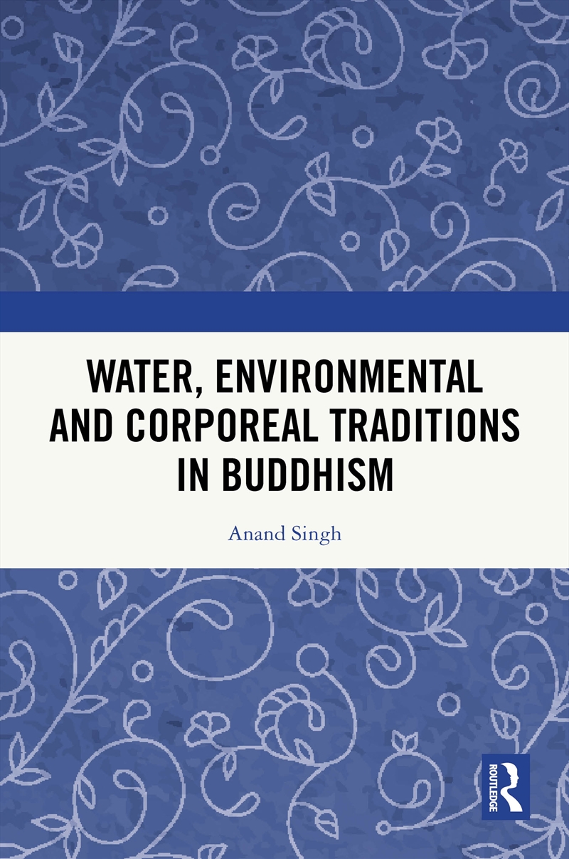 Water, Environmental And Corporeal Traditions In Buddhism/Product Detail/History