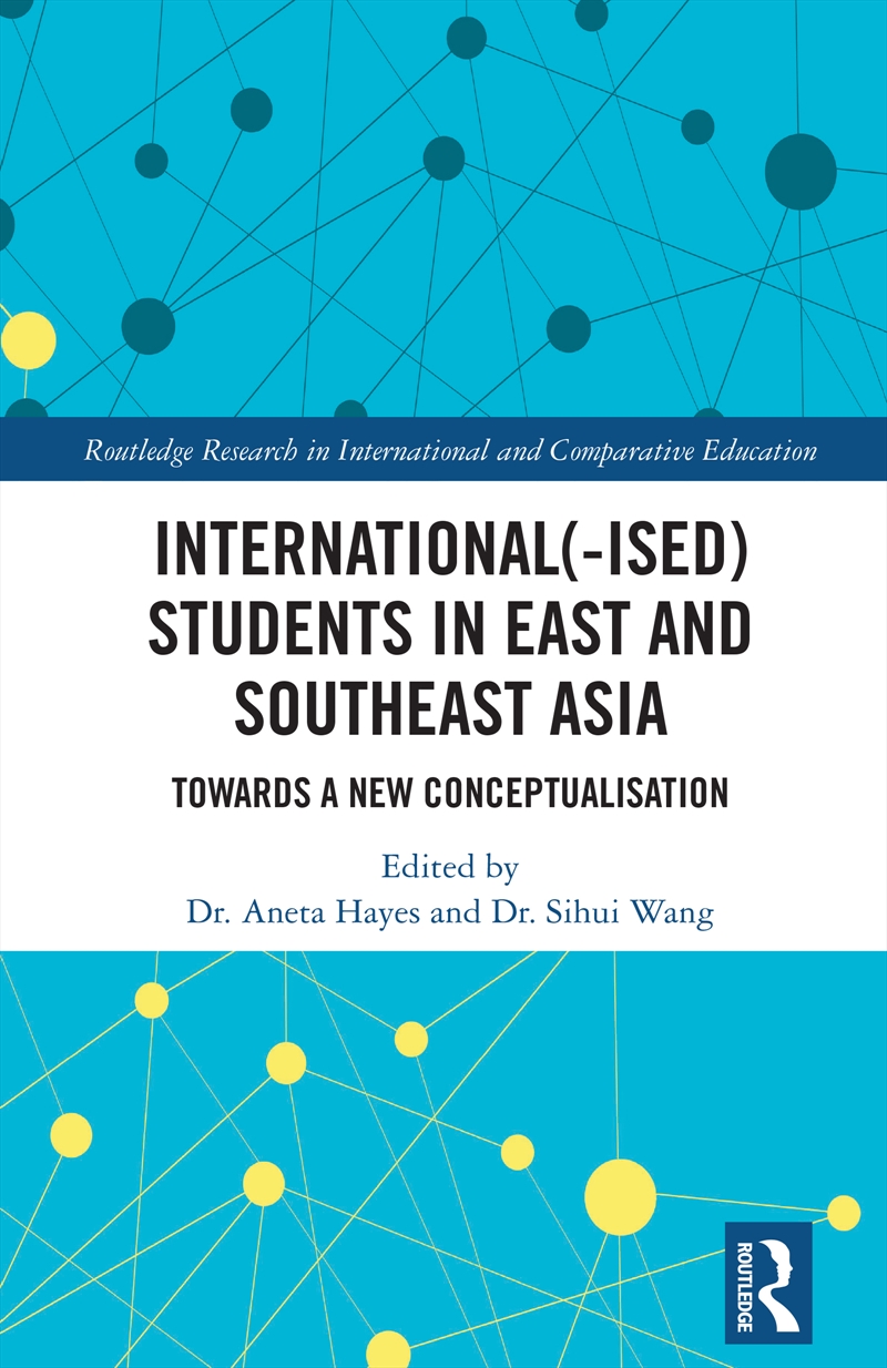 International(-Ised) Students In East And Southeast Asia Towards A New Conceptualisation/Product Detail/Teaching