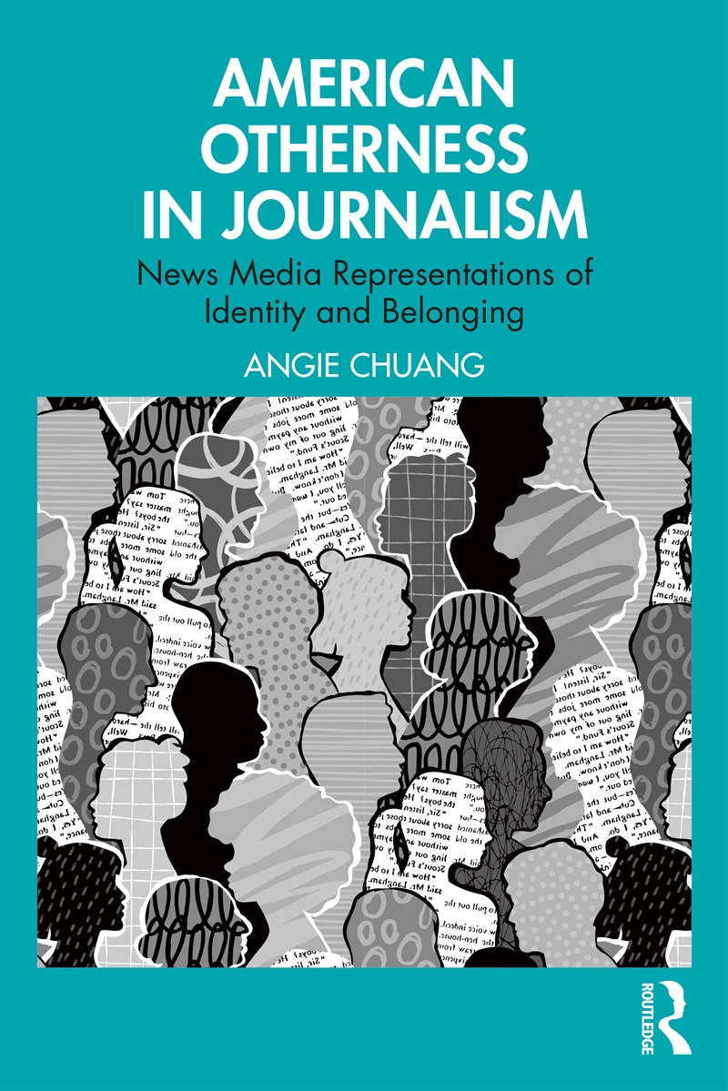 American Otherness In Journalism News Media Representations Of Identity And Belonging/Product Detail/Media