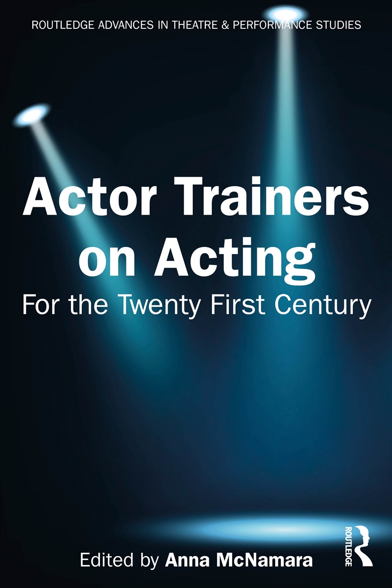 Actor Trainers On Acting For The Twenty First Century/Product Detail/Teaching