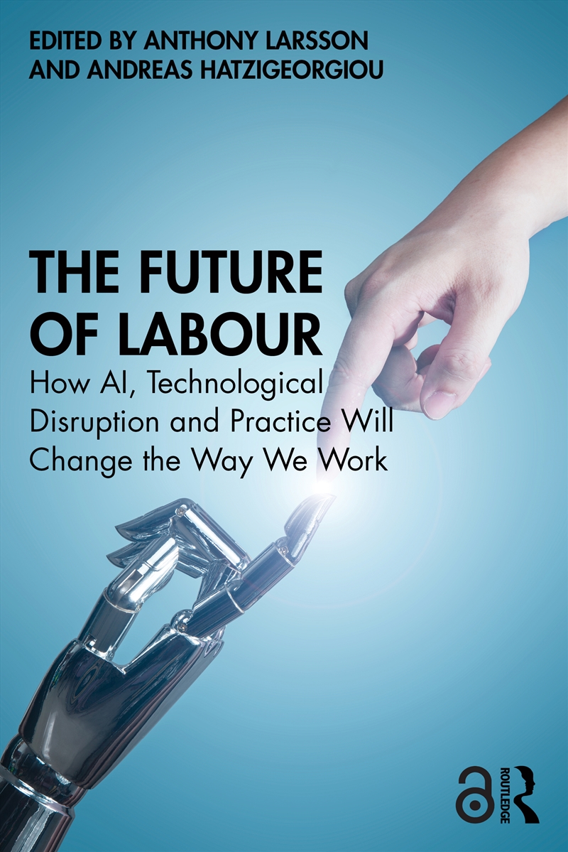 Future Of Labour How Ai, Technological Disruption And Practice Will Change The Way We Work/Product Detail/Business Leadership & Management