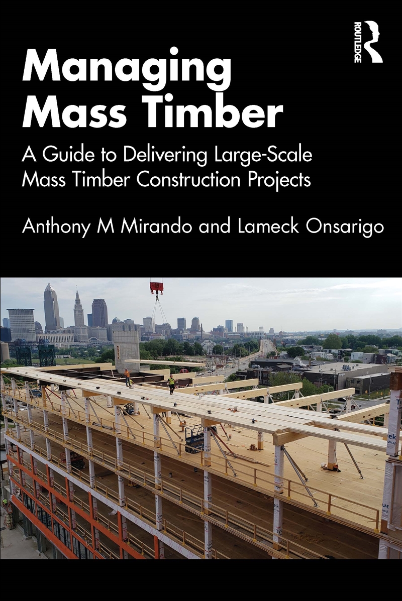 Managing Mass Timber A Guide To Delivering Large-Scale Mass Timber Construction Projects/Product Detail/Technology & Engineering
