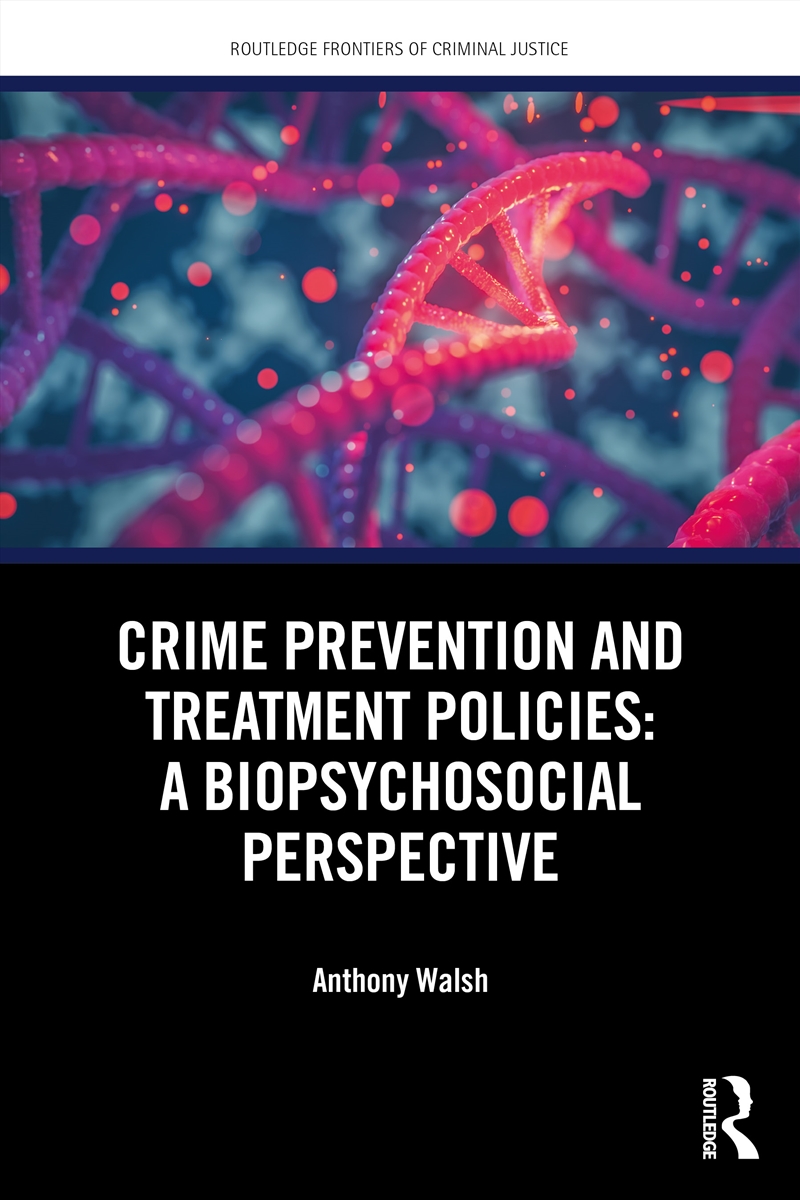 Crime Prevention And Treatment Policies A Biopsychosocial Approach/Product Detail/Law