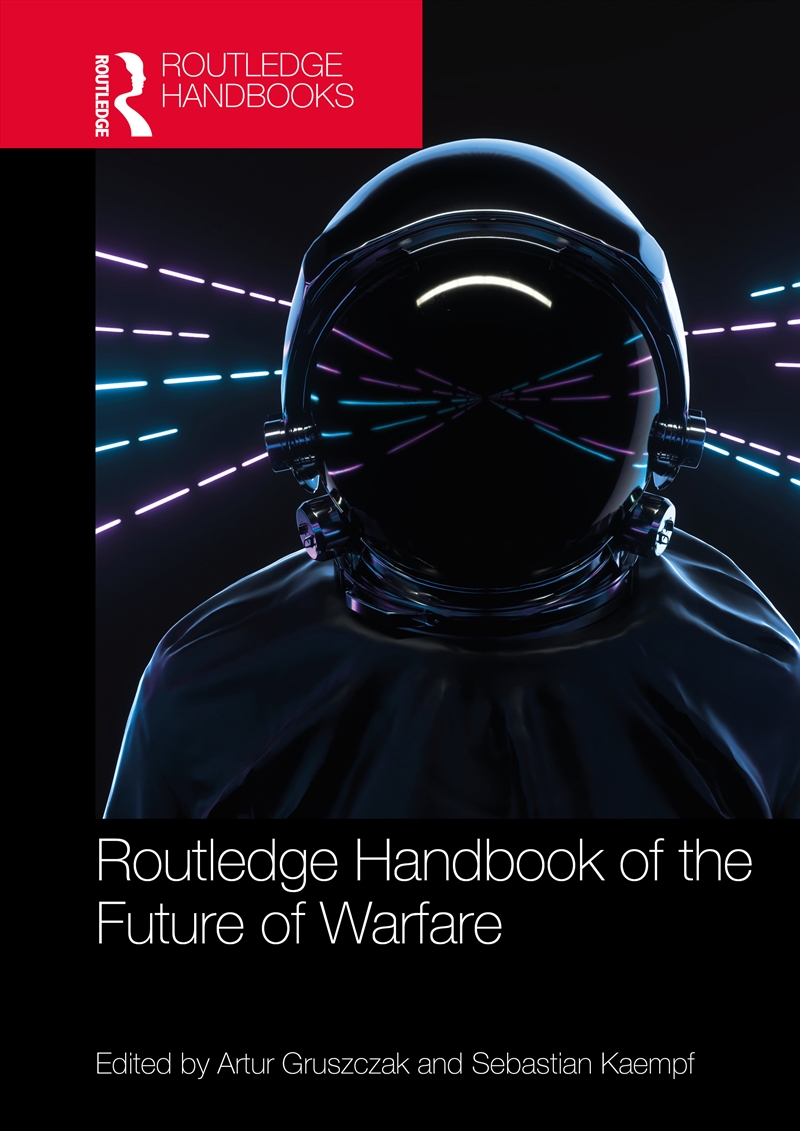 Routledge Handbook Of The Future Of Warfare/Product Detail/Politics & Government