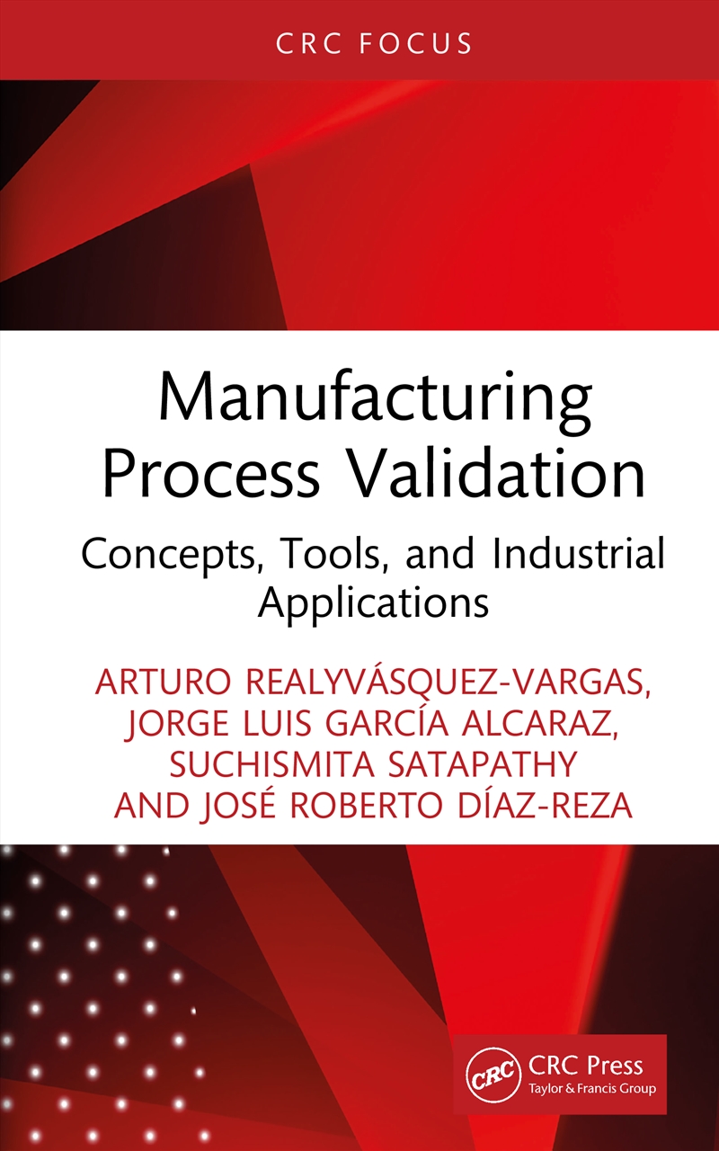Manufacturing Process Validation Concepts, Tools, And Industrial Applications/Product Detail/Reading
