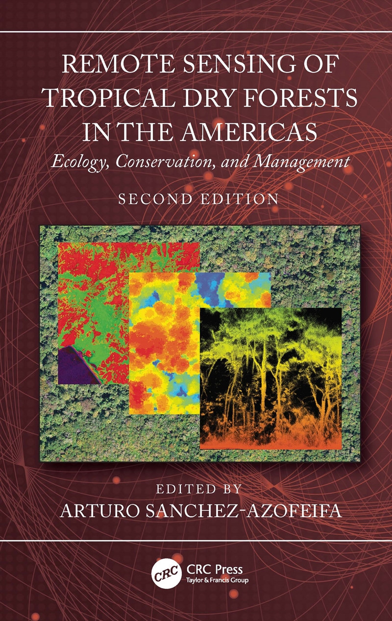 Remote Sensing Of Tropical Dry Forests In The Americas Ecology, Conservation, And Management/Product Detail/Reading