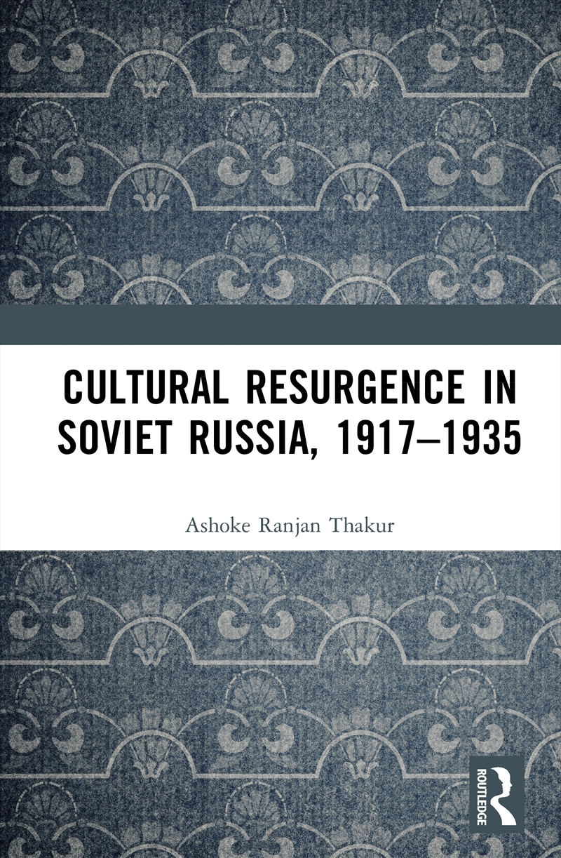 Cultural Resurgence In Soviet Russia, 1917–1935/Product Detail/History