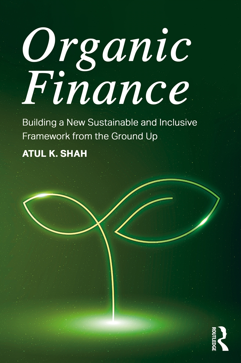 Organic Finance Building A New Sustainable And Inclusive Framework From The Ground Up/Product Detail/Accounting & Finance