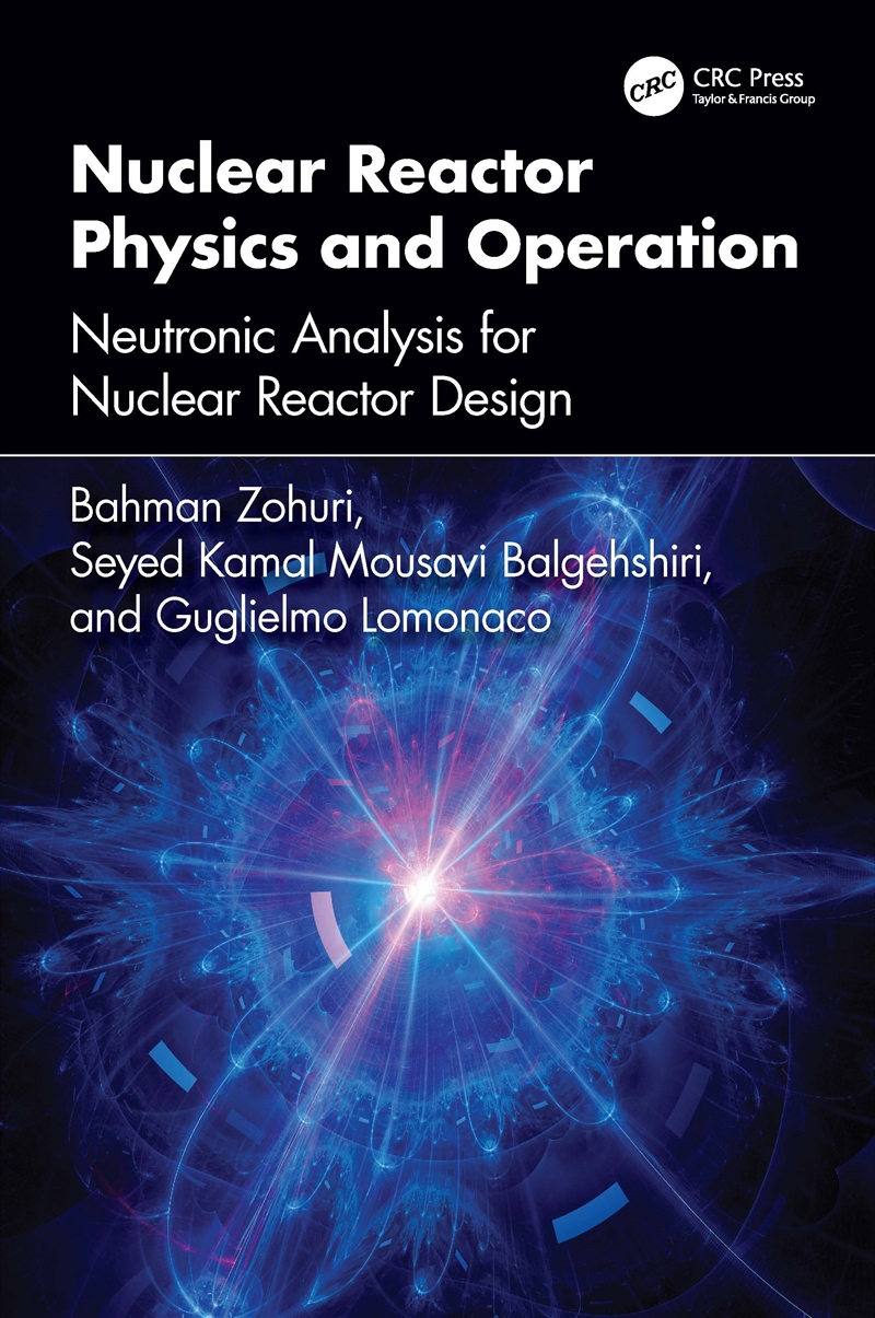 Nuclear Reactor Physics And Operation Neutronic Analysis For Nuclear Reactor Design/Product Detail/Science