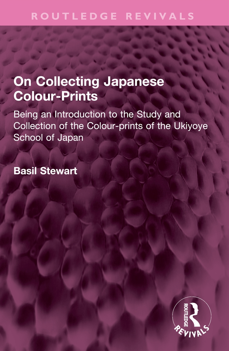 On Collecting Japanese Colour-Prints Being An Introduction To The Study And Collection Of The Colour/Product Detail/Art