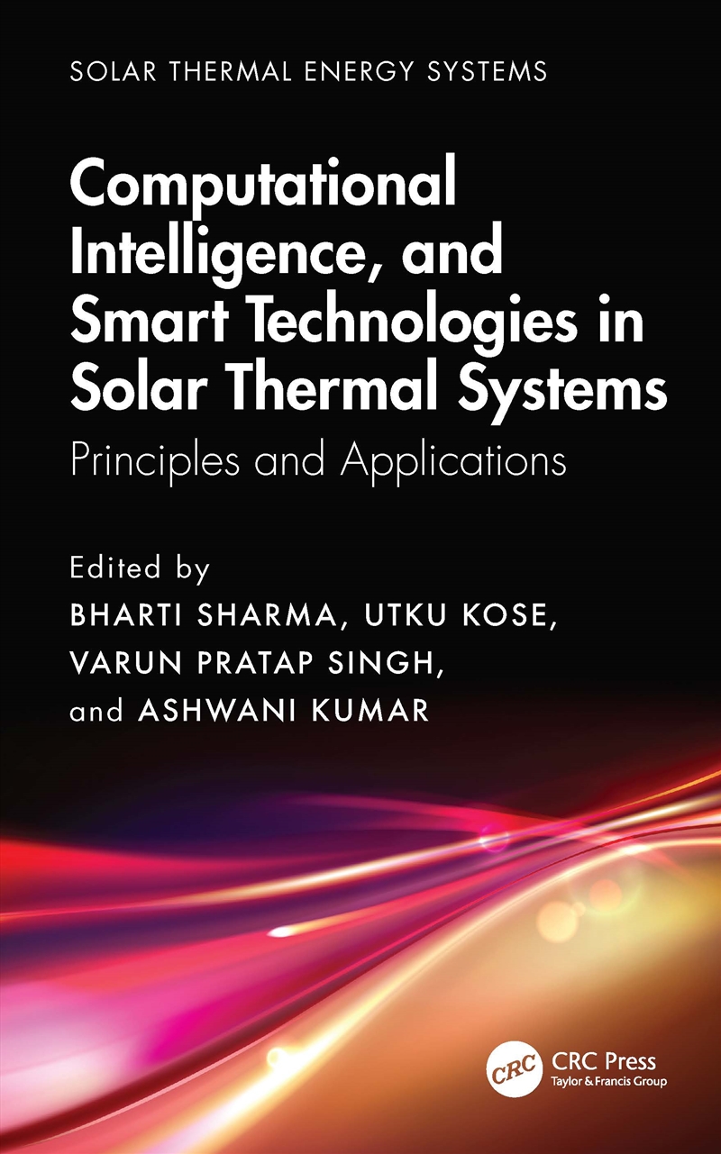 Computational Intelligence, And Smart Technologies In Solar Thermal Systems Principles And Applicati/Product Detail/Reading