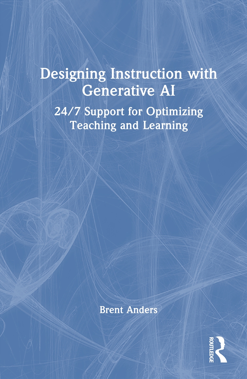 Designing Instruction With Generative Ai 24/7 Support For Optimizing Teaching And Learning/Product Detail/Teaching