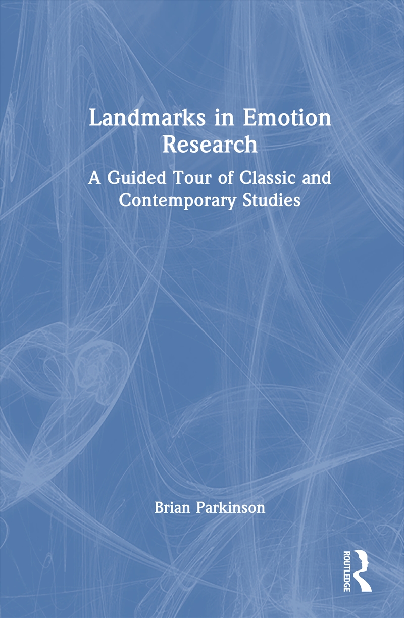 Landmarks In Emotion Research A Guided Tour Of Classic And Contemporary Studies/Product Detail/Psychology