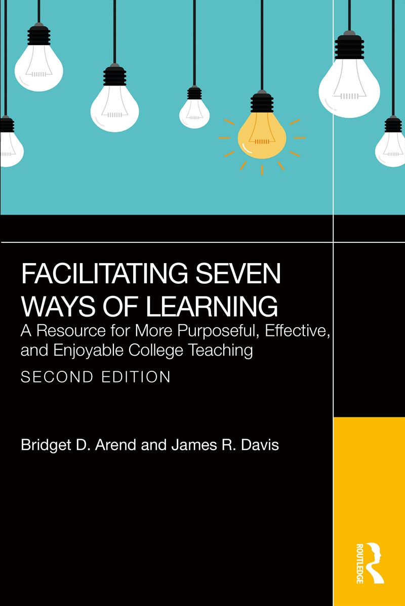 Facilitating Seven Ways Of Learning A Resource For More Purposeful, Effective, And Enjoyable College/Product Detail/Teaching
