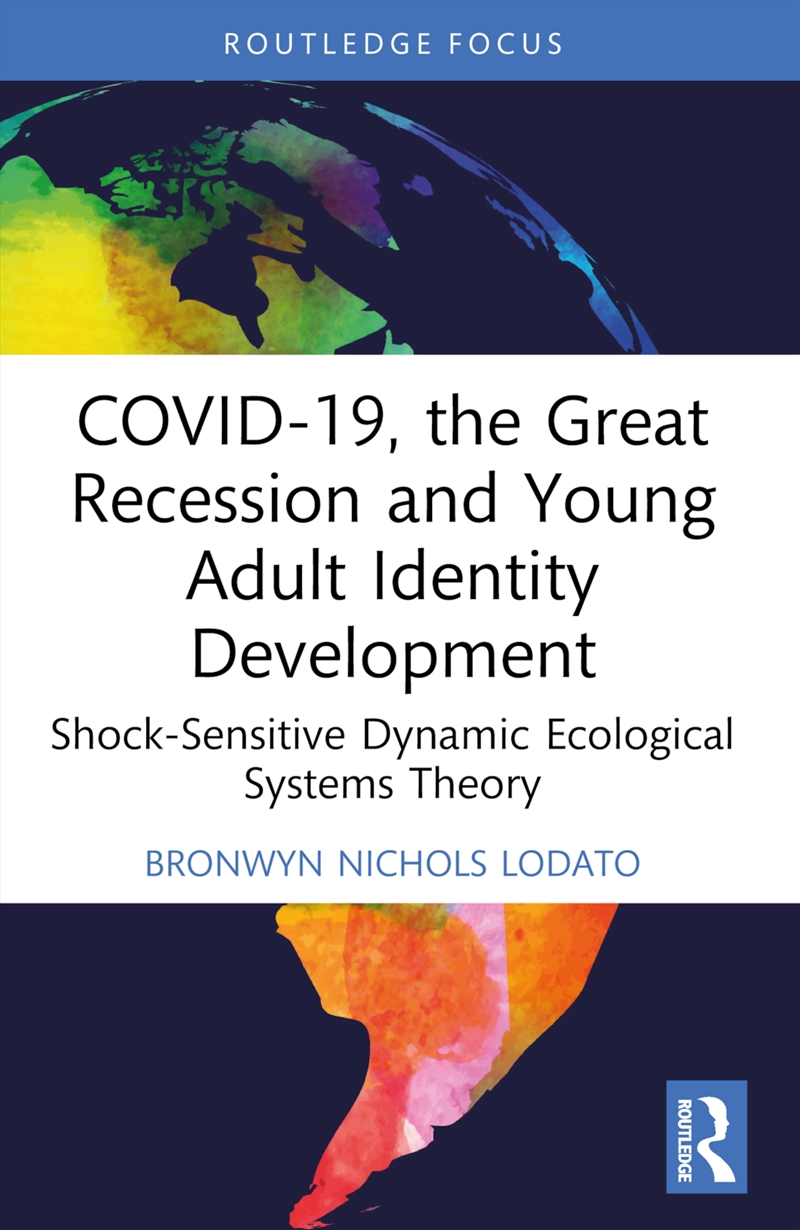 Covid-19, The Great Recession And Young Adult Identity Development Shock-Sensitive Dynamic Ecologica/Product Detail/Psychology