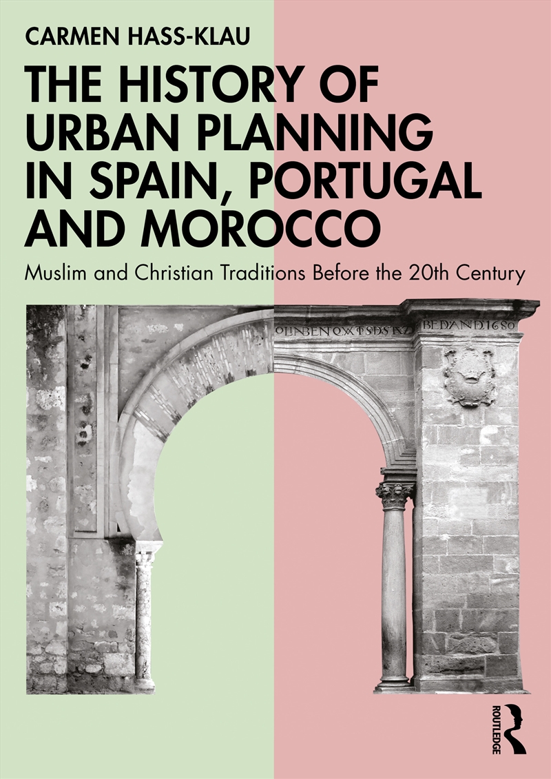 History Of Urban Planning In Spain, Portugal And Morocco Muslim And Christian Traditions/Product Detail/Politics & Government