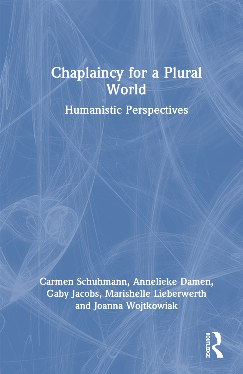 Chaplaincy For A Plural World Humanistic Perspectives/Product Detail/Psychology