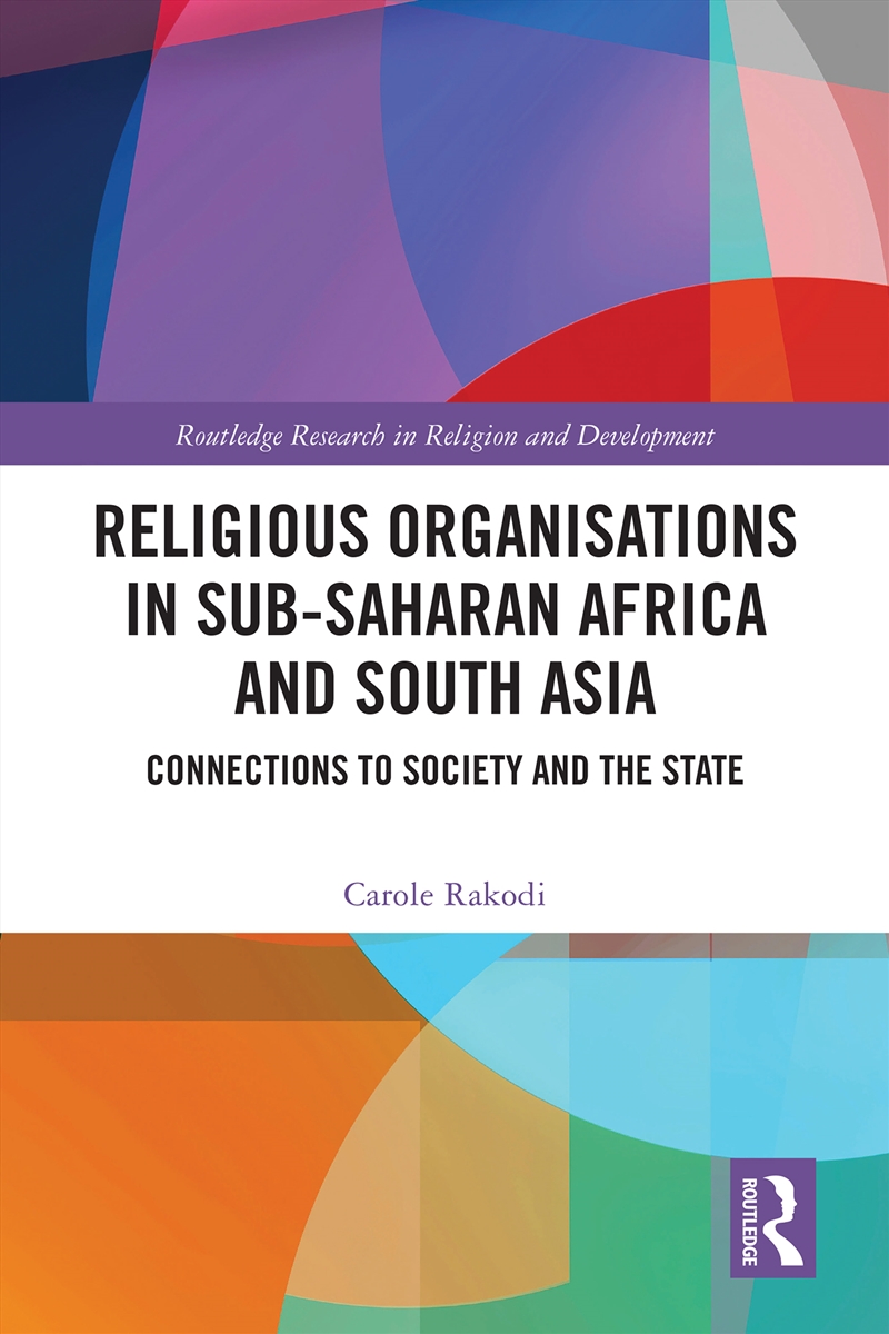 Religious Organisations In Sub-Saharan Africa And South Asia Connections To Society And The State/Product Detail/Religion & Beliefs