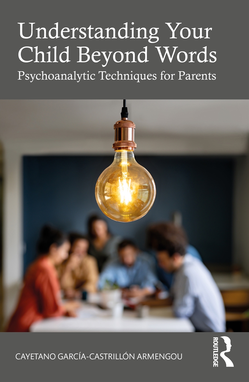 Understanding Your Child Beyond Words Psychoanalytic Techniques For Parents/Product Detail/Psychology