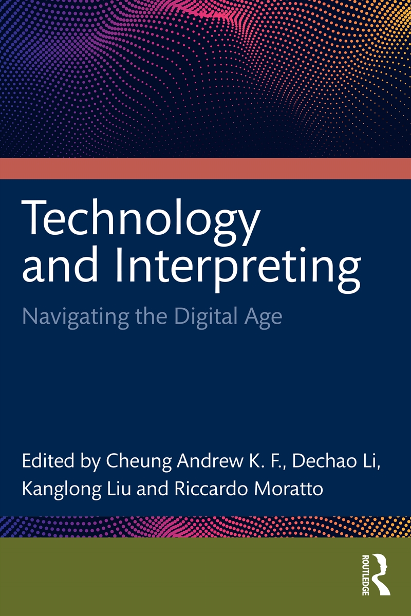 Technology And Interpreting Navigating The Digital Age/Product Detail/Language & Linguistics
