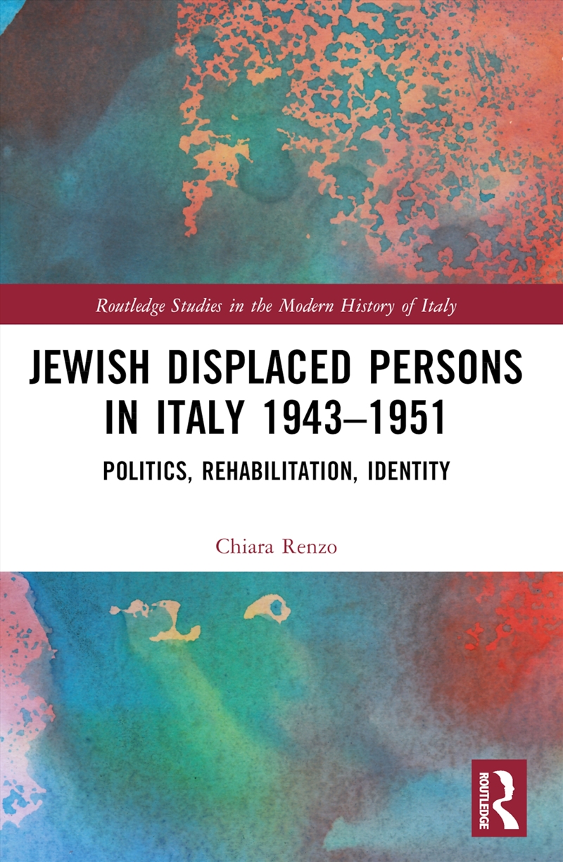 Jewish Displaced Persons In Italy 1943–1951 Politics, Rehabilitation, Identity/Product Detail/History