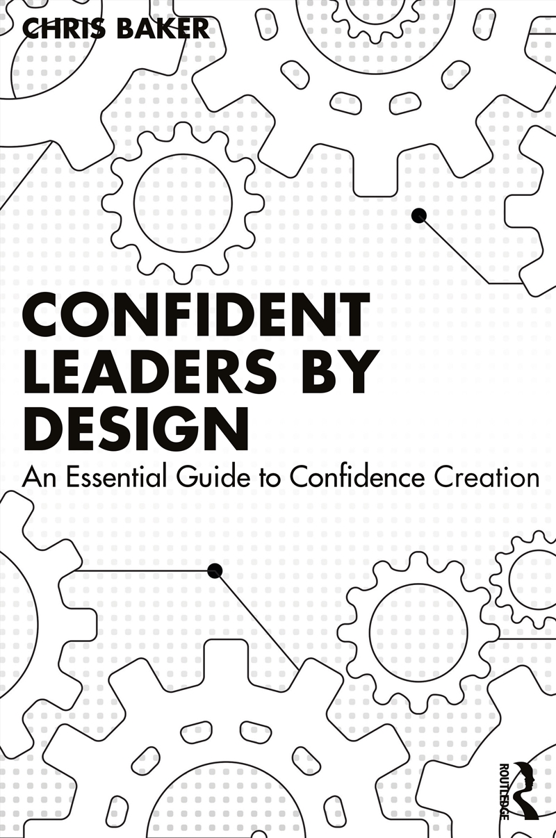 Confident Leaders By Design An Essential Guide To Confidence Creation/Product Detail/Business Leadership & Management