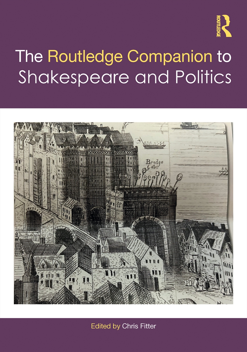 Routledge Companion To Shakespeare And Politics/Product Detail/Literature & Poetry