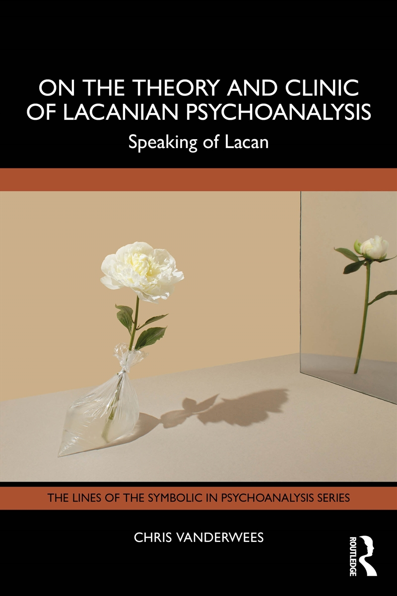 On The Theory And Clinic Of Lacanian Psychoanalysis Speaking Of Lacan/Product Detail/Psychology