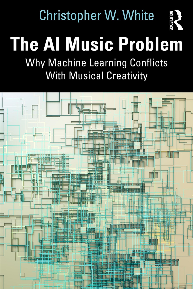 Ai Music Problem Why Machine Learning Conflicts With Musical Creativity/Product Detail/Technology & Engineering