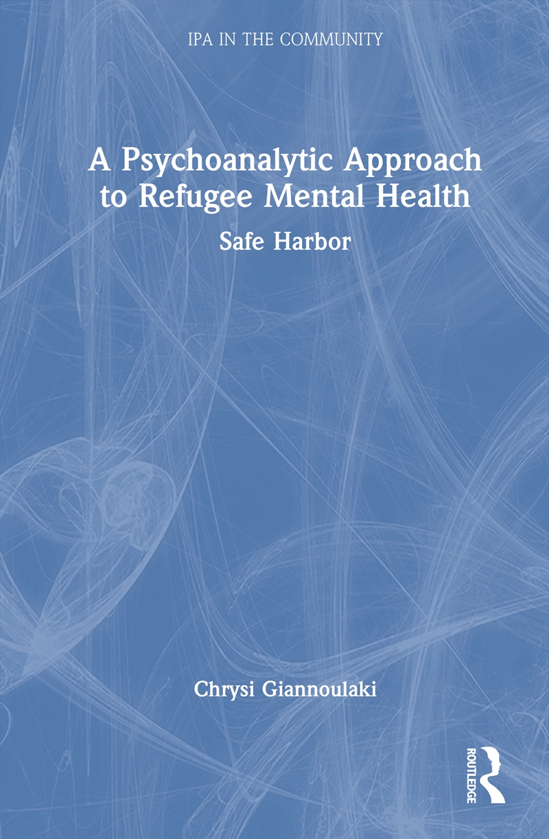 Psychoanalytic Approach To Refugee Mental Health Safe Harbor/Product Detail/Psychology
