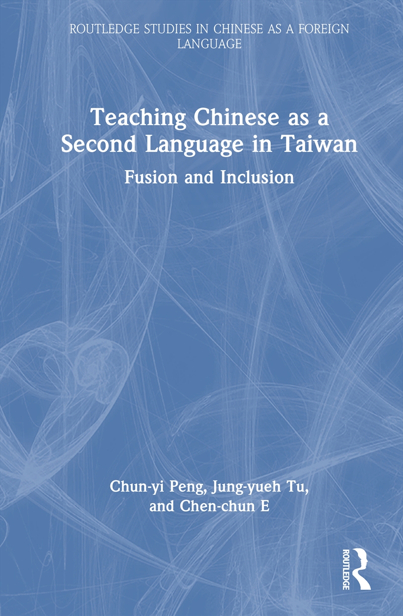 Teaching Chinese As A Second Language In Taiwan Fusion And Inclusion/Product Detail/Language & Linguistics